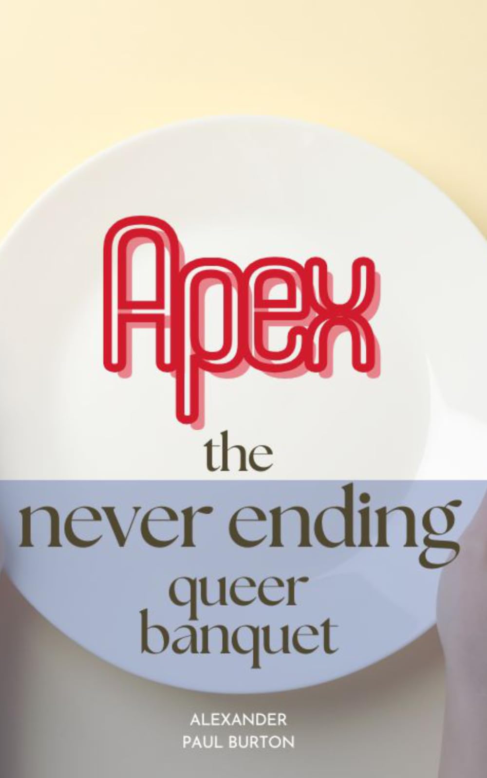 Apex: The Never Ending Queer Banquet (The Unknown Life of Jake Fidellius: Quantum Ethics Short Stories Series)