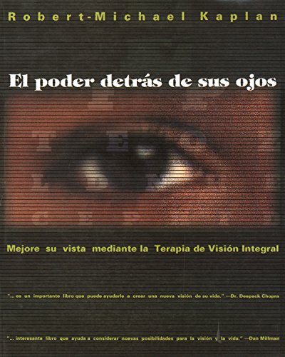El poder detrÃ¡s de sus ojos: Mejore su vista mediante la Terapia de VisiÃ³n Integral (Inner Traditions) (Spanish Edition)