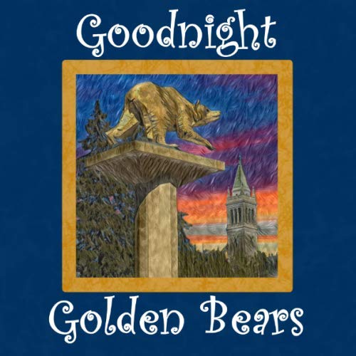 Goodnight Golden Bears: UC Berkeley Bedtime Story