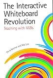 The Interactive Whiteboard Revolution: Teaching With Iwbs