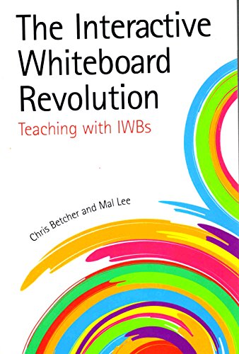 The Interactive Whiteboard Revolution: Teaching With Iwbs
