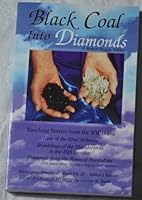 Black Coal Into Diamonds!: Touching Stories from World War II Era 0964888009 Book Cover