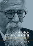 Abraham Joshua Heschel: The Call of Transcendence