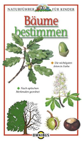 Bäume bestimmen: Naturführer für Kinder Bäume bestimmen: Naturführer für Kinder
