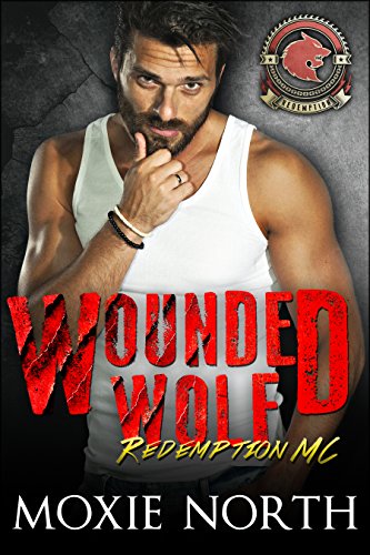 Wounded Wolf: Redemption MC: (Wolf Shifter Motorcycle Club) (Redemption Motorcycle Club Book 1)