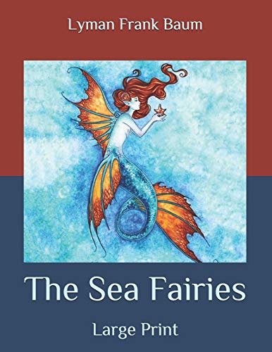 The Sea Fairies: Large Print B08BWBV6W9 Book Cover
