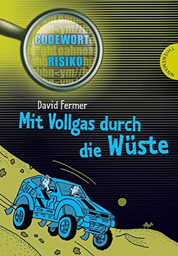 Mit Vollgas durch die Wüste (Codewort Risiko, Band 18158) Mit Vollgas durch die Wüste (Codewort Risiko, Band 18158)