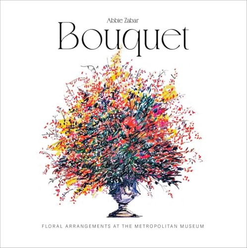 Bouquet: Floral Arrangements at the Metropolitan Museum
