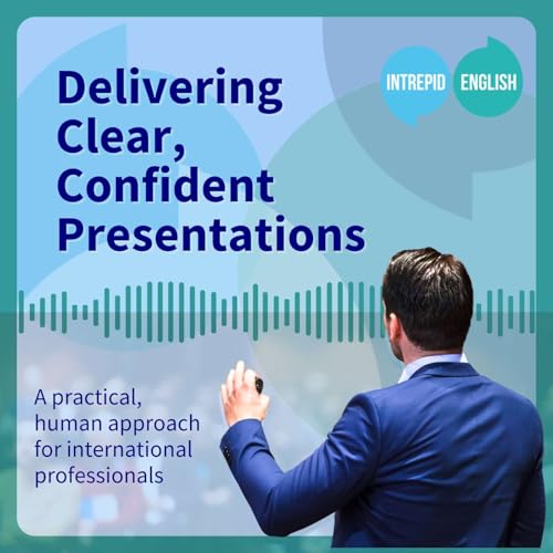 Delivering Clear, Confident Presentations