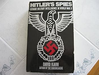 Hitler's Spies: German Military Intelligence in World War II