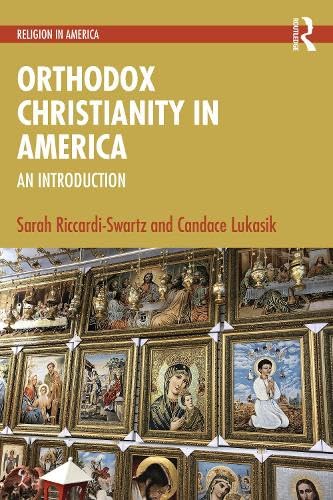 Orthodox Christianity in America: An Introduction (Religion in America)
