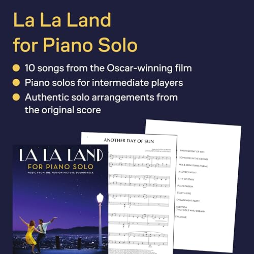La La Land for Piano Solo Songbook | Intermediate Piano Sheet Music for Pianists | Official Movie Music Book with 10 Film Themes | Ideal for Students Teachers and Music Lovers