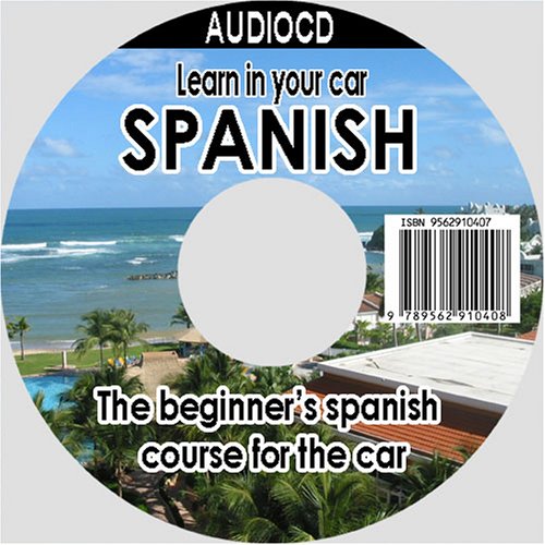 Learn in your car SPANISH The Beginner's Spanish Course
