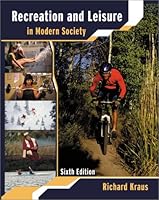 Recreation & Leisure in Modern Society (Recreation & Leisure in Modern Society, Vol. 28) 0673460584 Book Cover