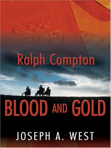 Blood and Gold (By: Joseph A. West)