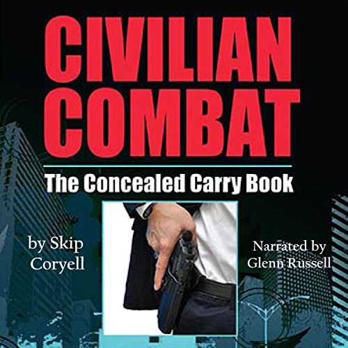 Civilian Combat The Concealed Carry Book (Audible Audio