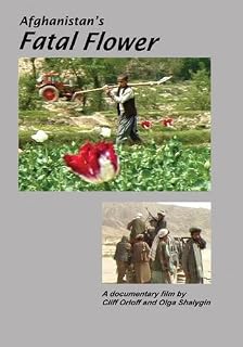 Afghanistan's Fatal Flower