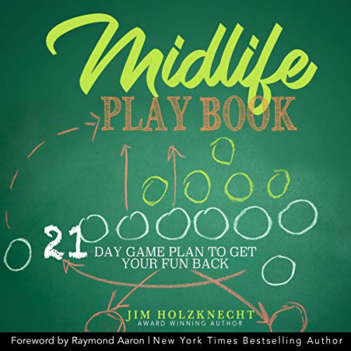 Midlife Play Book: 21 Day Game Plan to Get Your Fun Back! by Jim Holzknecht episode artwork