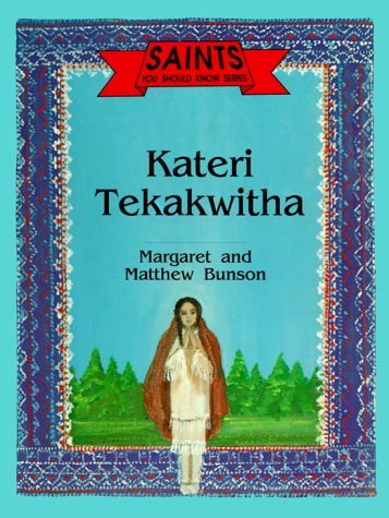 Kateri Tekakwitha (Saints You Should Know Series)