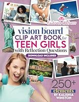 Vision Board Clip Art Book for Teen Girls: 250+ Inspiring Images, Positive Affirmations & Powerful Words to Manifest Dreams and Goals for Young Women (Vision Board Supplies) 8396675325 Book Cover