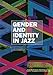 Produktbild Gender and Identity in Jazz: Darmstädter Beiträge zur Jazzforschung Vol. 14