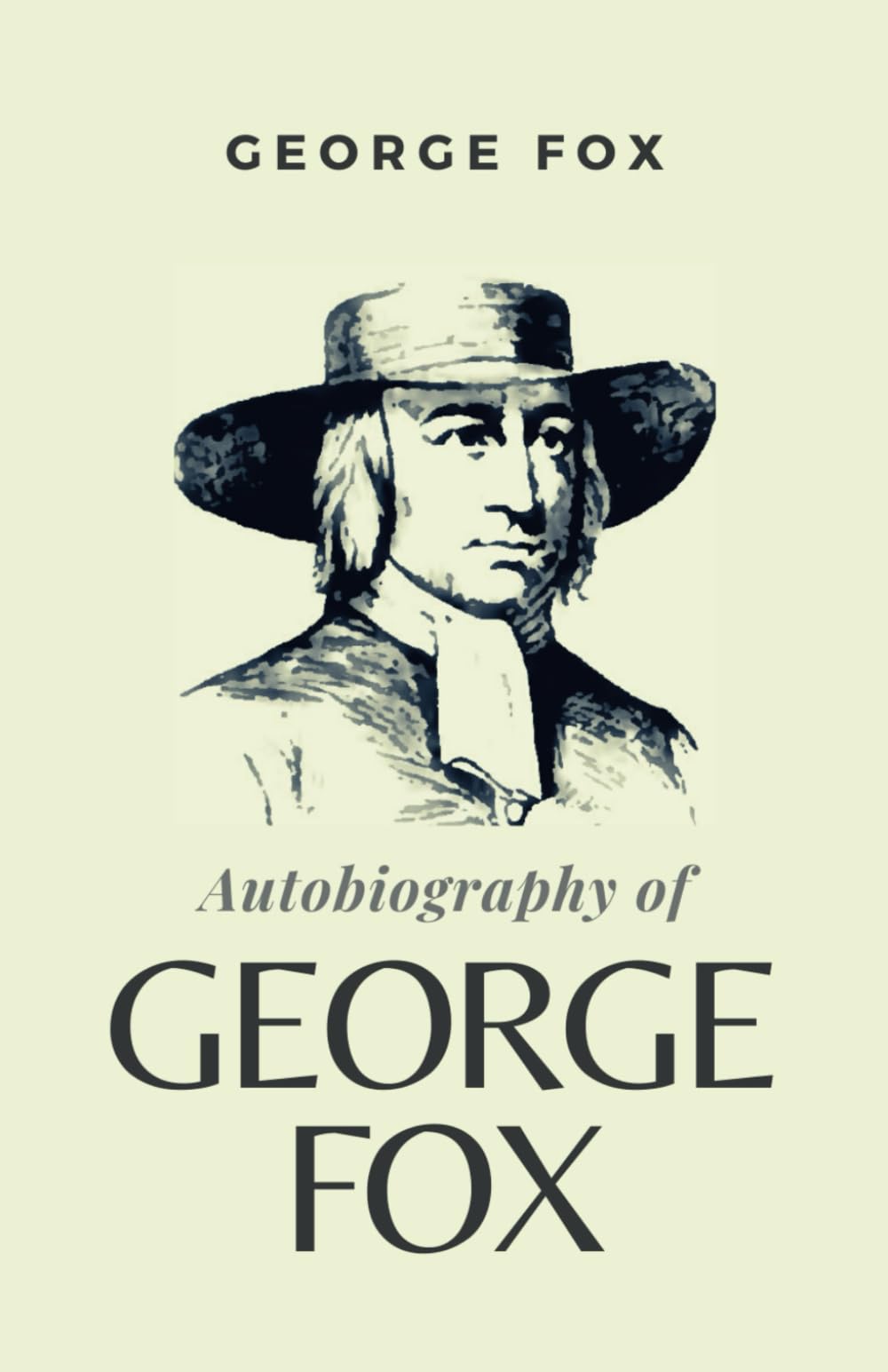 Autobiography of George Fox: (Annotated)