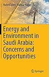 Energy and Environment in Saudi Arabia: Concerns & Opportunities