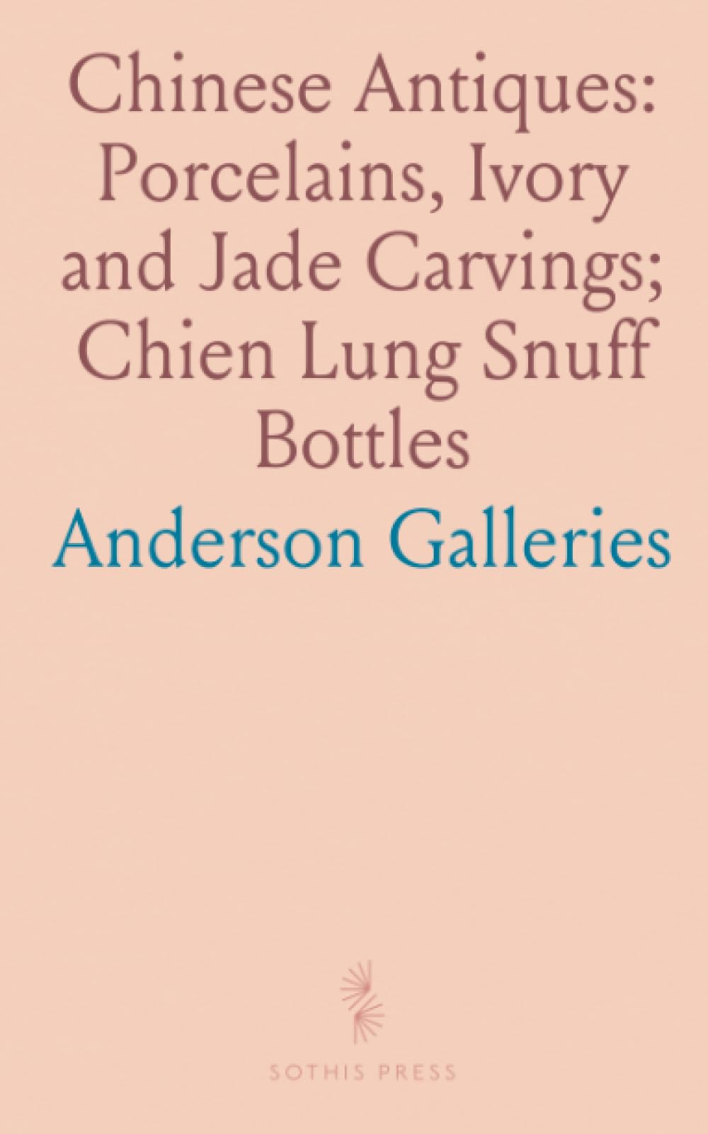 Chinese Antiques: Porcelains, Ivory and Jade Carvings; Chien Lung Snuff Bottles: Paintings, Hangings, Rugs; Carved Furniture