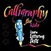 Calligraphy for Kids: Learn Lettering Skills