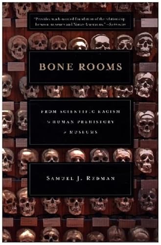 Bone Rooms: From Scientific Racism to Human Prehistory in Museums