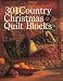 301 Country Christmas Quilt Blocks