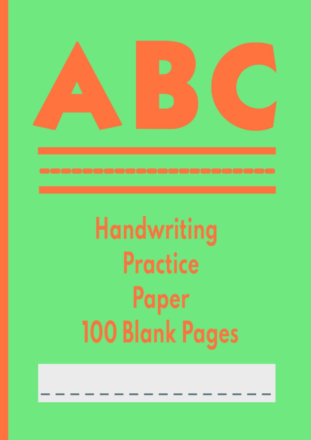 ABC Handwriting Practice Paper: ABC Handwriting Practice Paper For Children, Dotted Lined Notebook For Kids, 100 Blank Pages, A4 Size, Blank Handwriting Practice Paper, Dotted Line Notebook, Green