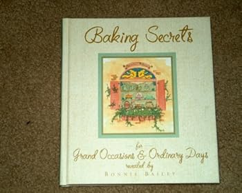 Hardcover Baking Secrets for Grand Occasions and Ordinary Days Book