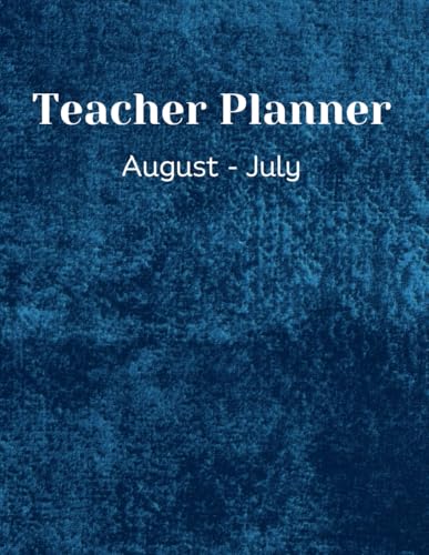 Ultimate Teacher Planner: Simplified & Functional 8.5 x 11 Inch Calendar (August-July)