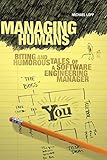 loppiano università  Managing Humans: Biting and Humorous Tales of a Software Engineering Manager by Lopp, Michael (2007) Paperback