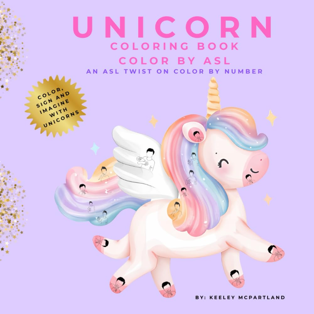 Unicorn ASL Coloring Book: Color by ASL (Color by ASL: An ASL Twist on Color by Number)