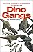 Dino Gangs: Dr. Philip J. Currie's New Science of Dinosaurs