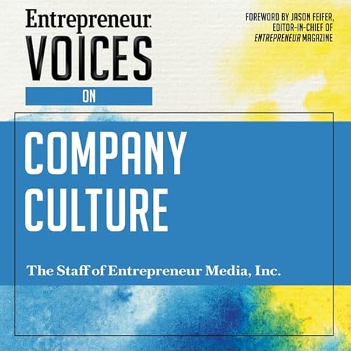 Entrepreneur Voices on Company Culture Audiolivro Por The Staff of Entrepreneur Media, Derek Lewis - Editor, Jason Feifer - F