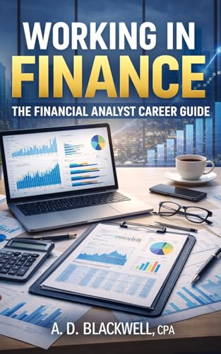 Working In Finance: The Financial Analyst Career Guide (Working In Finance Series)