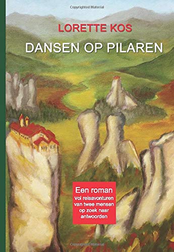 Dansen op pilaren: Een roman vol reisavonturen van twee mensen op zoek naar antwoorden