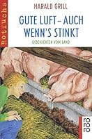 Gute Luft, auch wenn's stinkt. ( Ab 8 J.). Geschichten vom Land. 3499203324 Book Cover