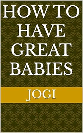 How To Have Great Babies eBook : Ranade, Atul: Amazon.in: Kindle Store