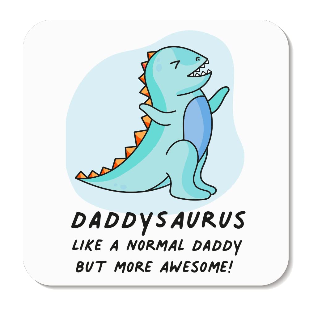 Huxters Dinosaur Daddy Birthday Coaster Daddysaurus – Premium Grade Happy coaster for him daddy– Fathers day Dinosaur – MDF Gloss – Dad gift Card 9cm by 9cm (Daddysaurus)