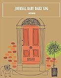 Journal baby daily log notebook: Baby's Eat, Sleep & Poop Journal, Log Book, Baby's Daily Log Book,...