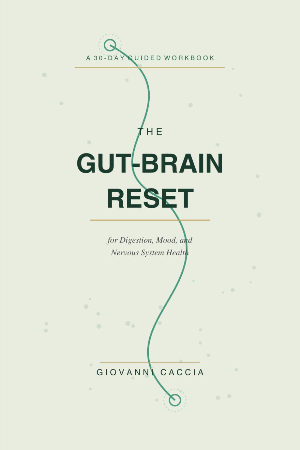 The Gut-Brain Reset: A 30-Day Vagus Nerve Workbook for Digestion, Mood, Anxiety, and Nervous System Regulation