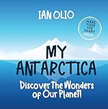  My Antarctica: Discover the Wonders of Our Planet! Book For Kids Ages 3-8. (English Edition)