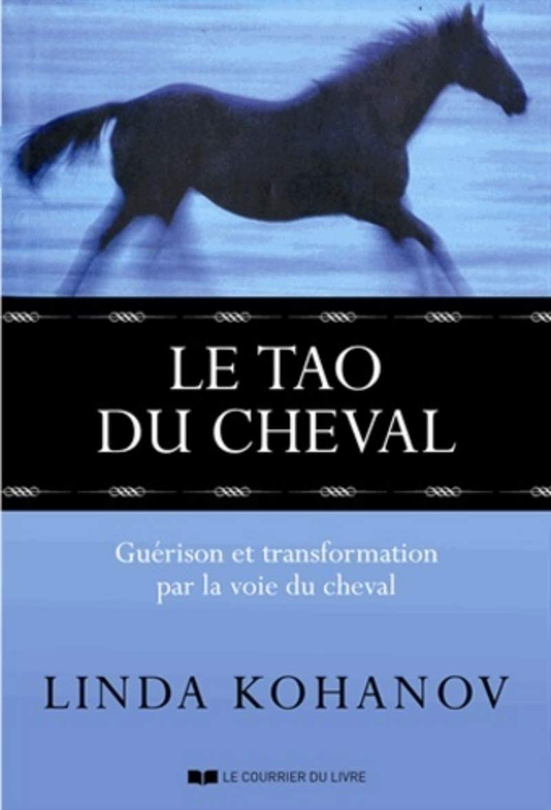 Le Tao du cheval: Guérison et transformation par la voie du cheval