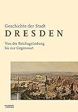  Geschichte der Stadt Dresden 3: Von der Reichsgründung bis zur Gegenwart (1871-2006): BD 3