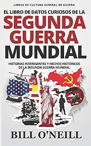 El Libro de Datos Curiosos de la Segunda Guerra Mundial: Historias Interesantes y Hechos Históricos de la Segunda Guerra Mundial: 1 (Libros de Cultura General de Guerra) | Ya disponible en tu tienda friki favorita! En mundofriki.es!