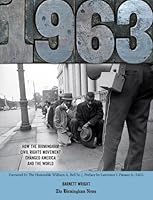 1963: How the Birmingham Civil Rights Movement Changed America and the World 1575710501 Book Cover